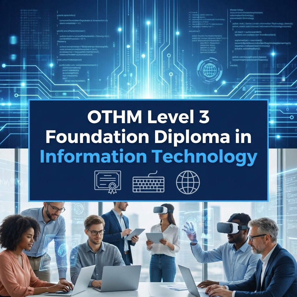 OTHM Level 3 Foundation Diploma in Information Technology